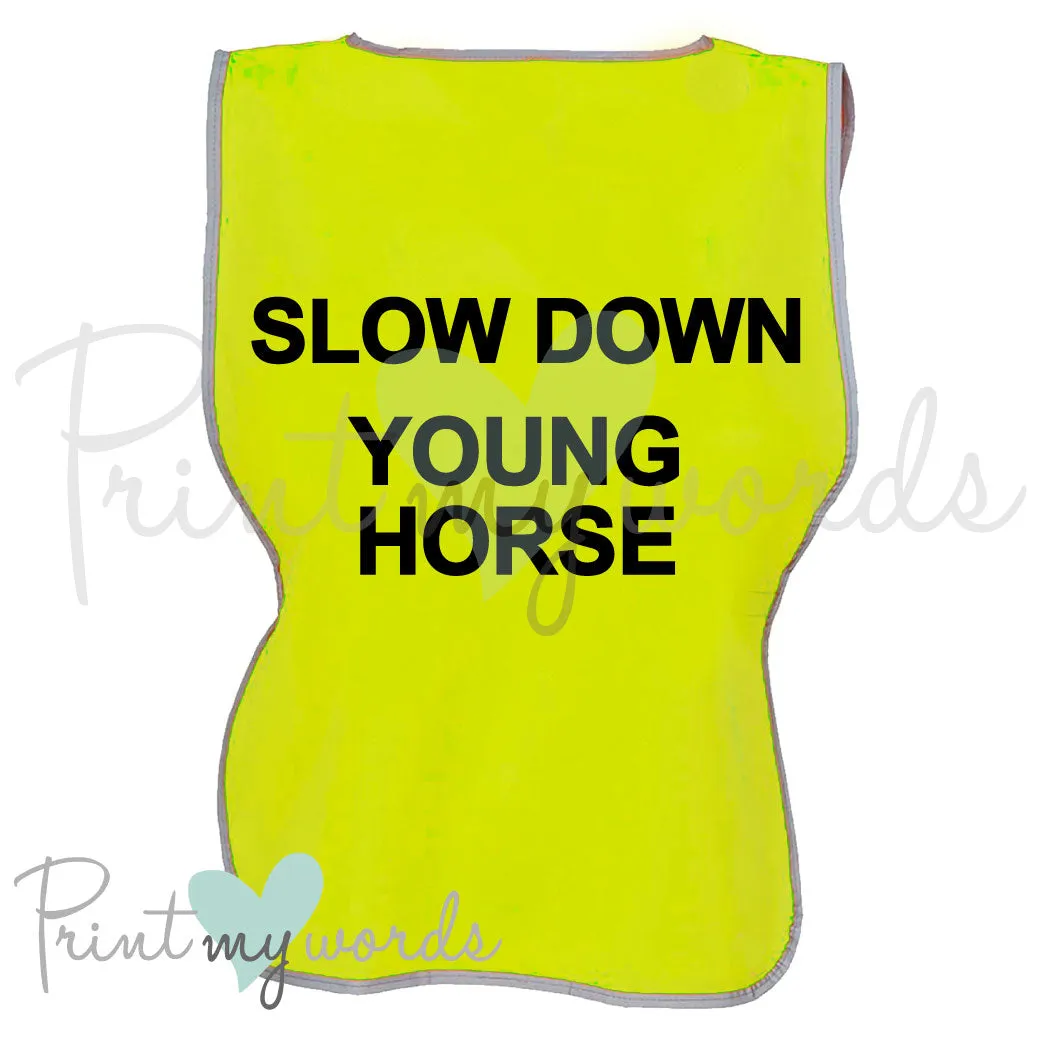 High Visibility Hi Vis Equestrian Reflective Vest Tabard Waistcoat SLOW DOWN YOUNG HORSE hi-viz